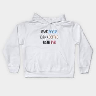 Read Books Drink Coffee Fight Evil Kids Hoodie